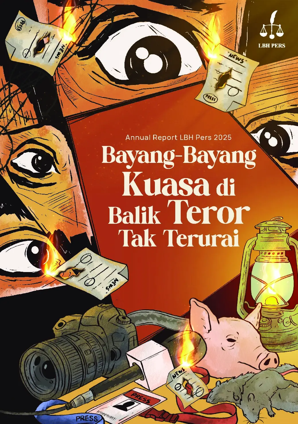 Annual Report LBH Pers 2025 Bayang-Bayang Kuasa di Balik Teror Tak Terurai