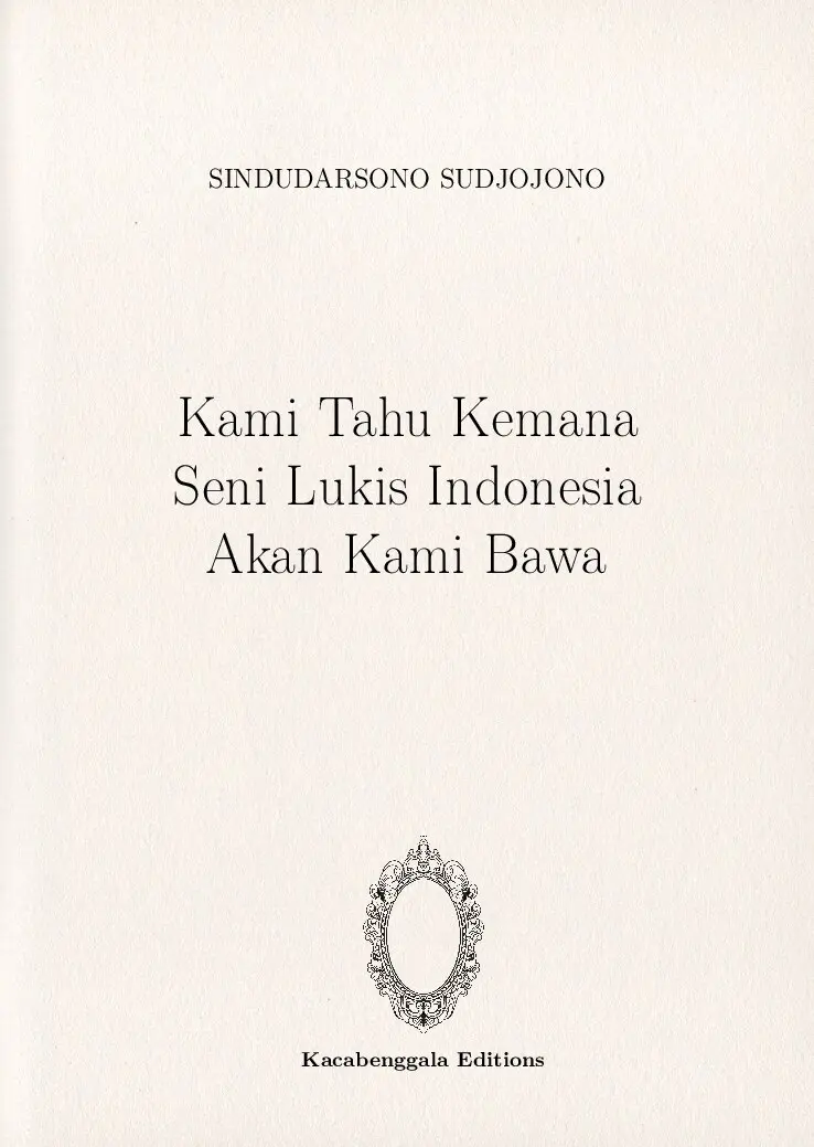 Kami Tahu Kemana Seni Lukis Indonesia Akan Kami Bawa