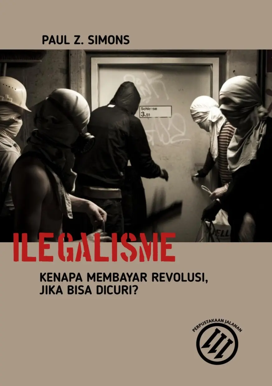 Ilegalisme: Kenapa Membayar Revolusi, Jika Bisa Dicuri?