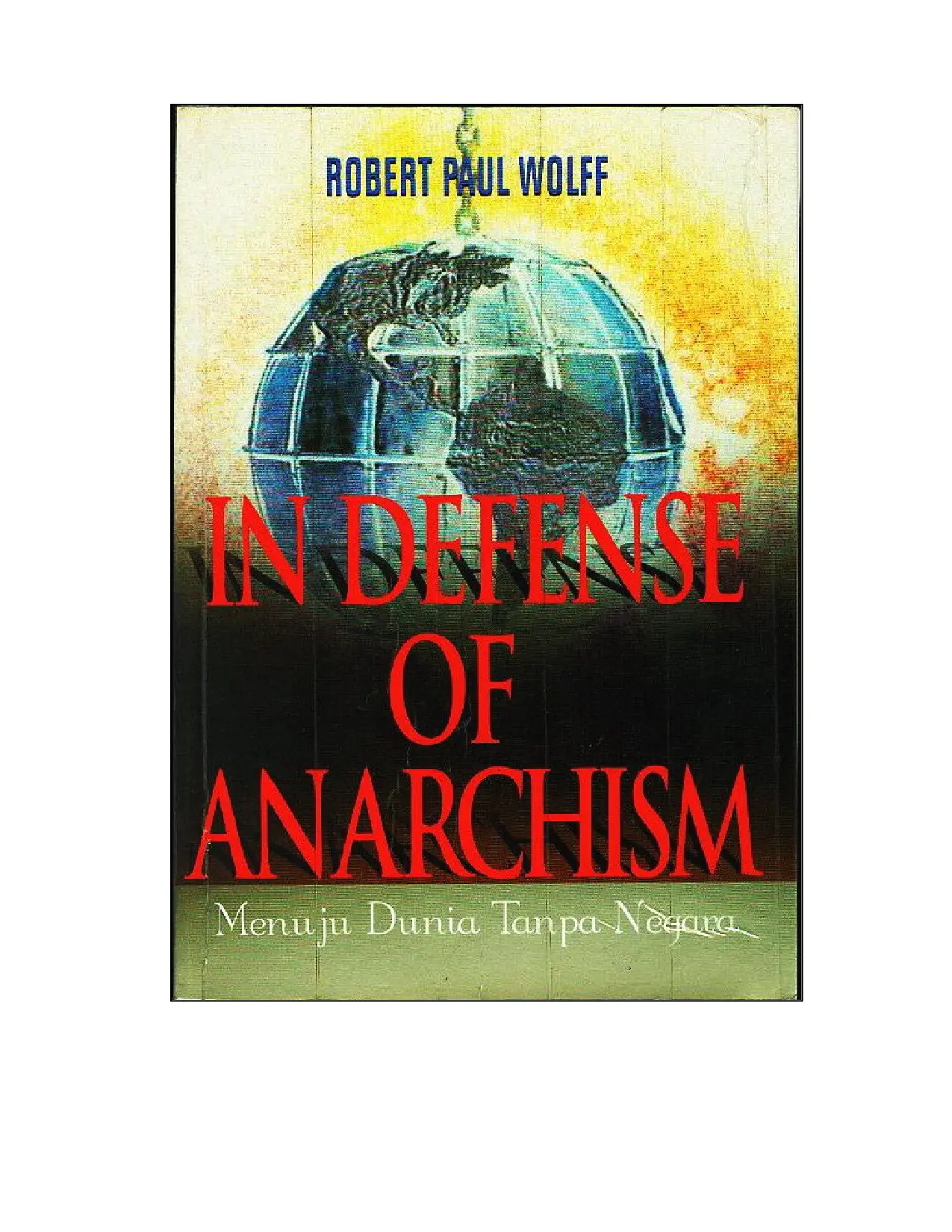 In Defense Of Anarchism: Menuju Dunia Tanpa Negara