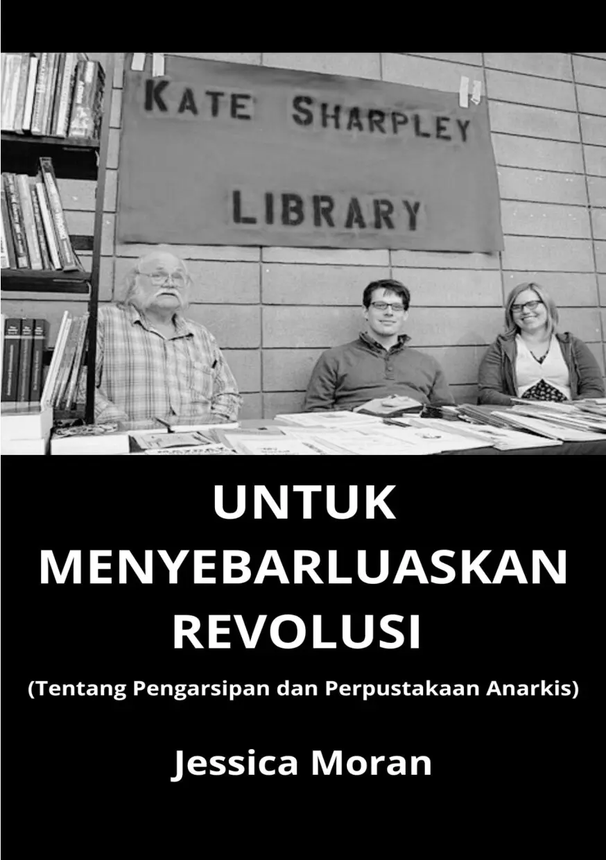 Untuk Menyebarluaskan Revolusi: Tentang Pengarsipan dan Perpustakaan Anarkis