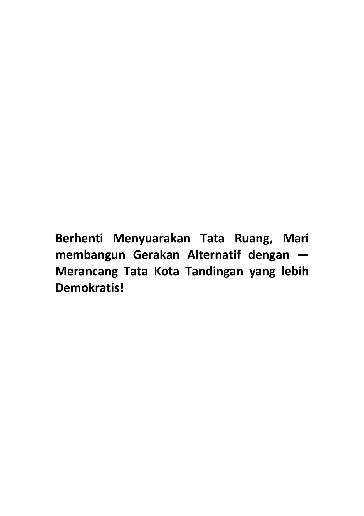 Berhenti Menyuarakan Tata Ruang
