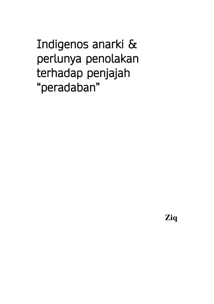 Indigenos Anarki & Perlunya Penolakan Terhadap Penjajah “Peradaban”