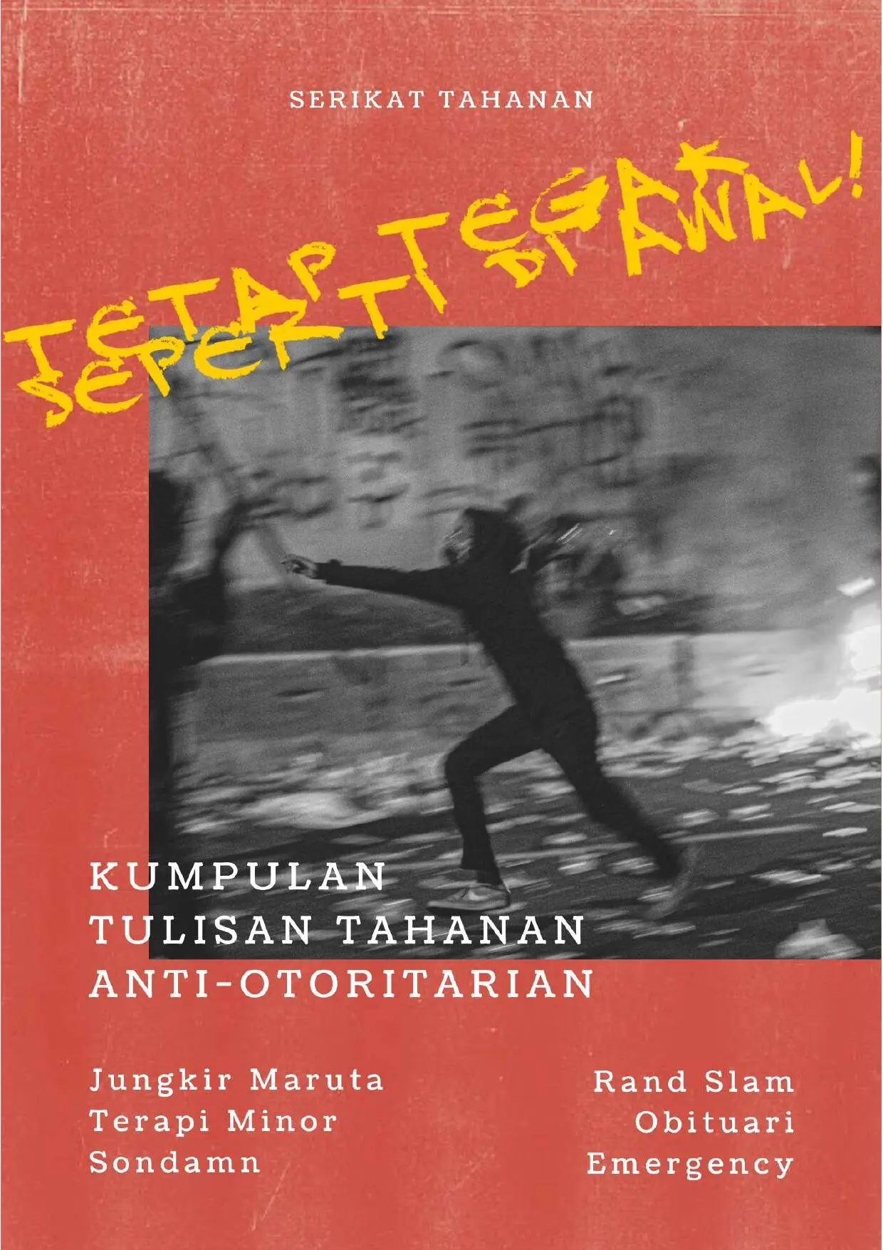 Tetap Tegak Seperti di Awal: Kumpulan Tulisan Tahanan Anti-Otoritarian