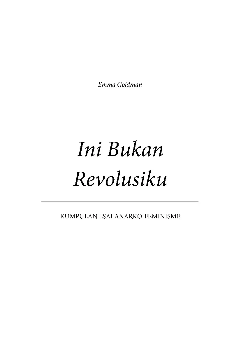 Ini Bukan Revolusiku: Kumpulan Esai Anarko-Feminisme