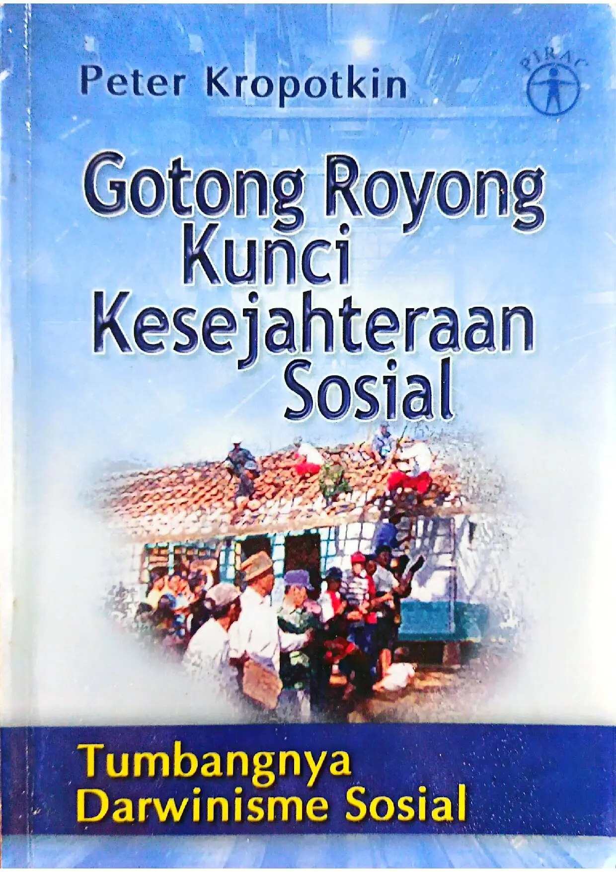 Gotong Royong Kunci Kesejahteraan Sosial: Tumbangnya Darwinisme Sosial