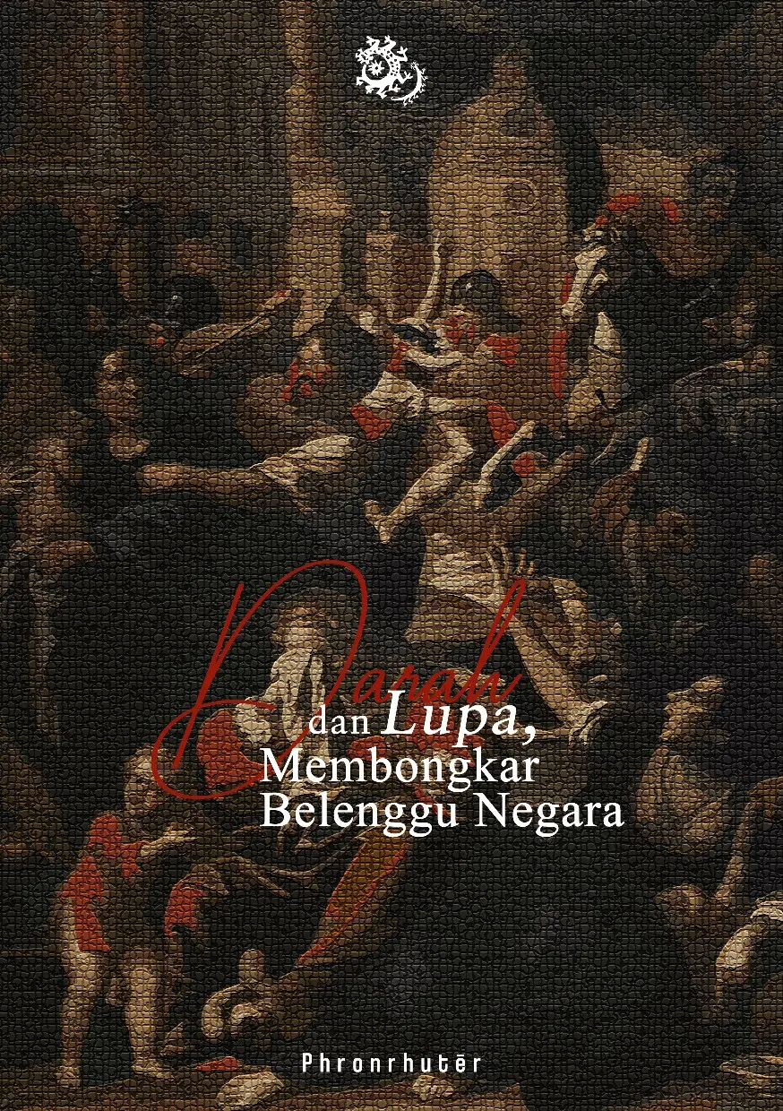 Darah dan Lupa, Membongkar Belenggu Negara