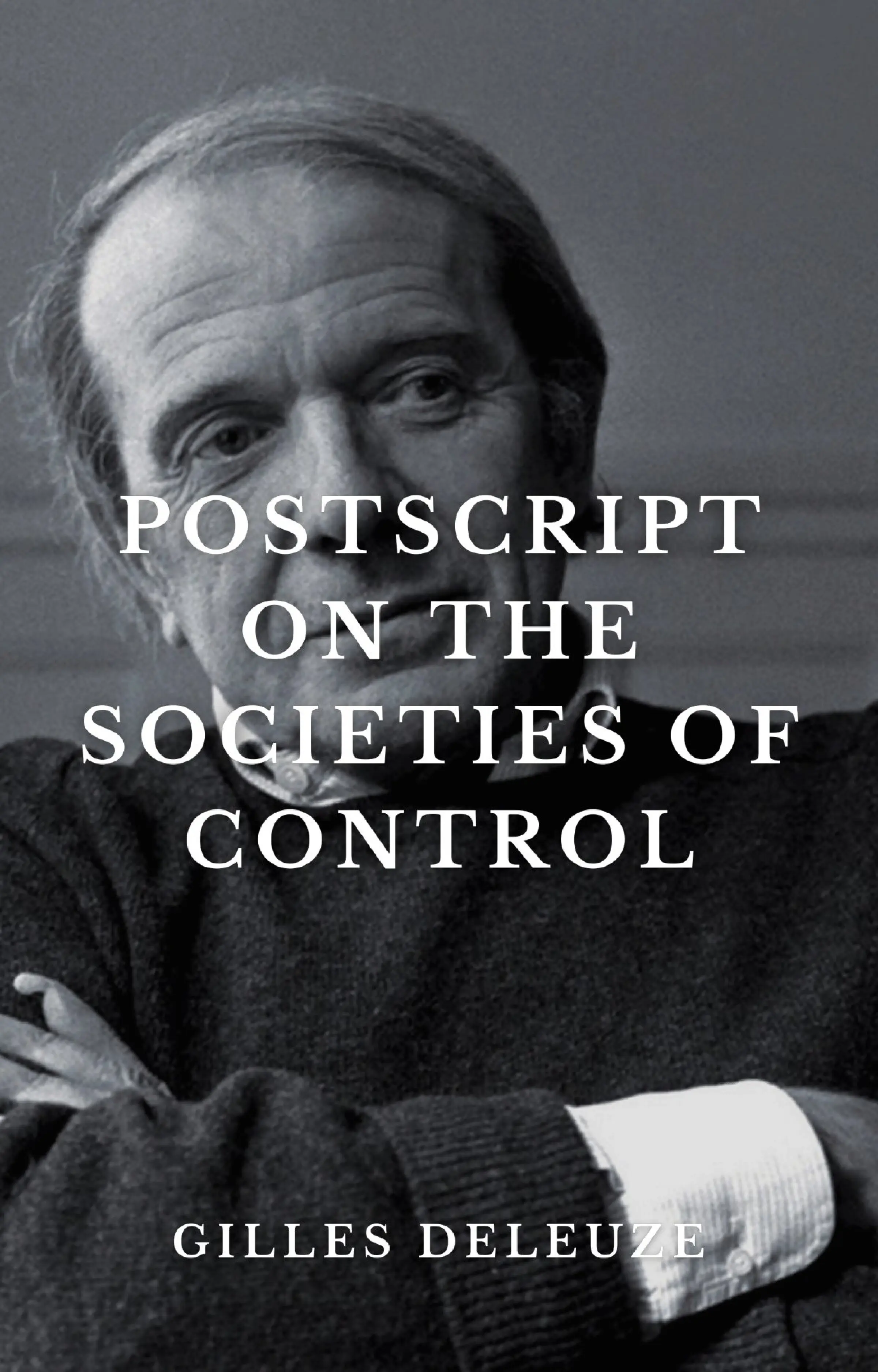 Postscript on The Societies of Control