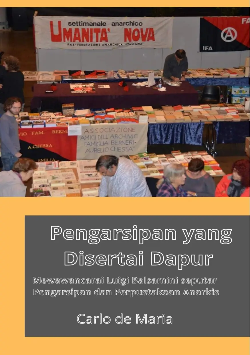 Pengarsipan yang Disertai Dapur: Mewawancarai Luigi Balsamini seputar Pengarsipan dan Perpustakaan Anarkis