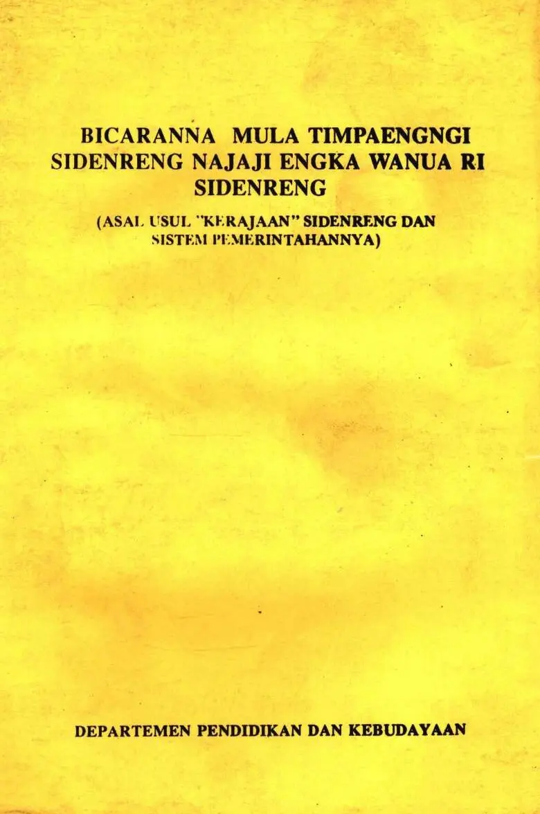 Bicaranna mula timpaengngi sidenreng najaji angka wanua ri sidenreng asal usul kerajaan sidenreng dan sistem pemerintahannya