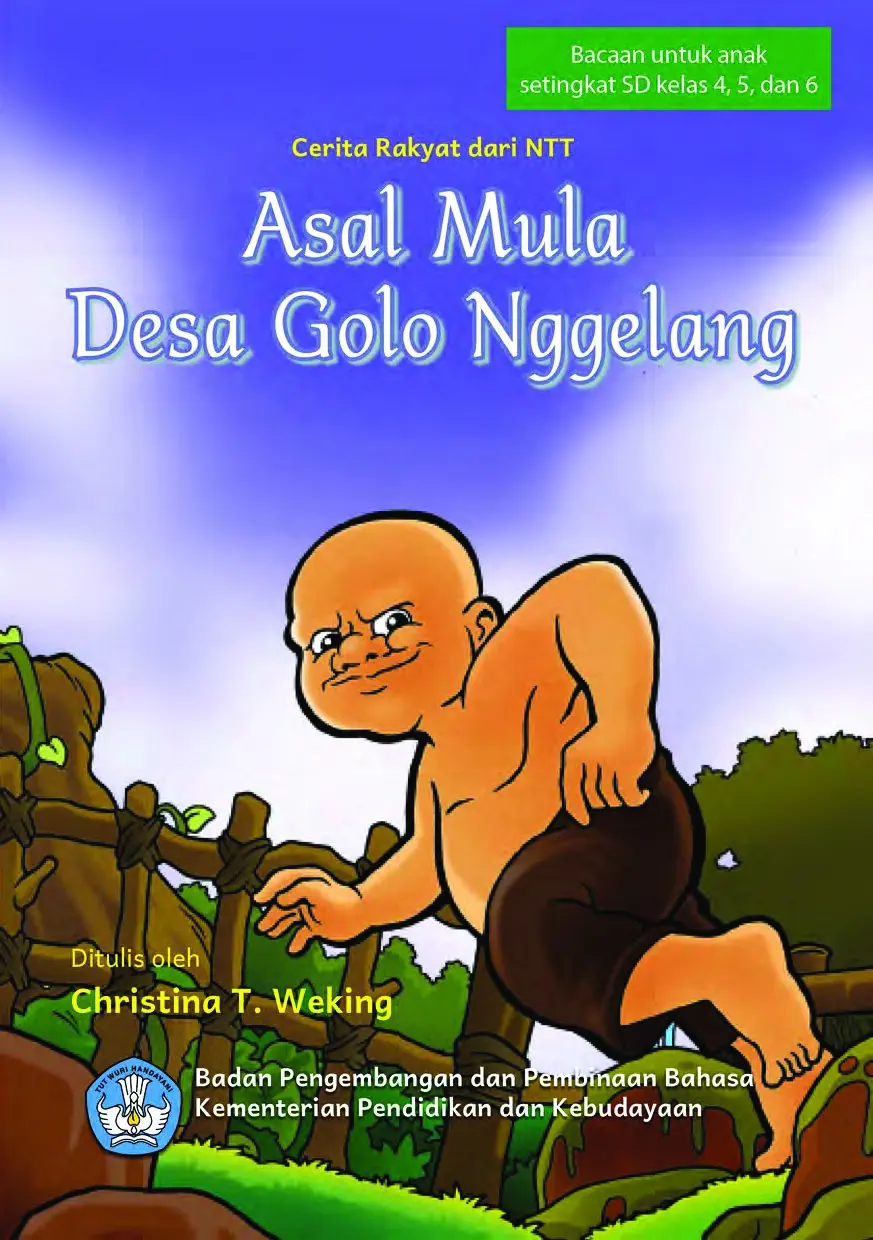 Asal mula Desa Golo Nggelang : cerita rakyat dari NTT. Bacaan untuk anak setingkat SD kelas 4-6
