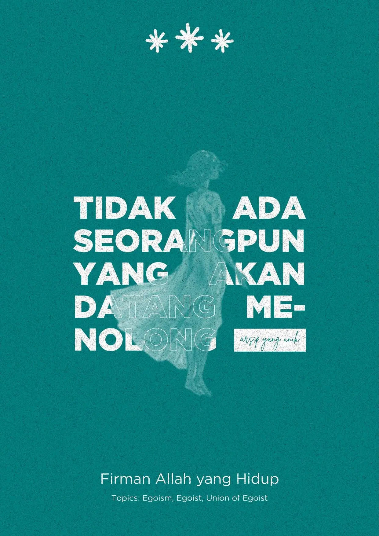Tidak Ada Seorangpun yang Akan Datang Menolong