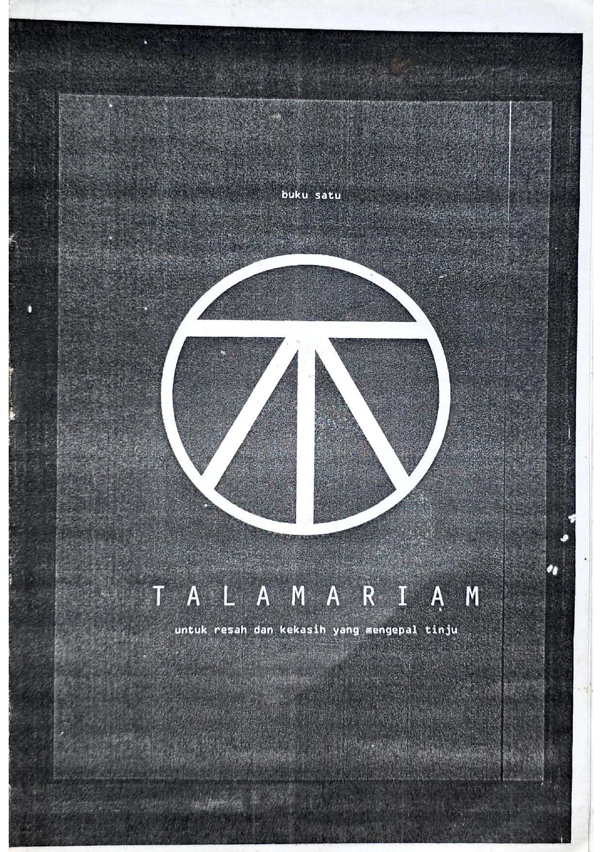 TALAMARIAM: Untuk Resah Dan Kekasih Yang Mengepal Tinju