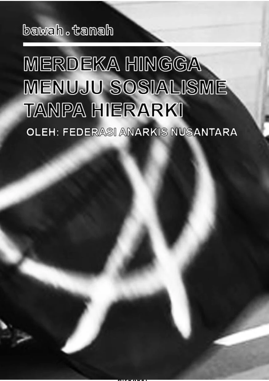 Merdeka Hingga Menuju Sosialisme Tanpa Hierarki