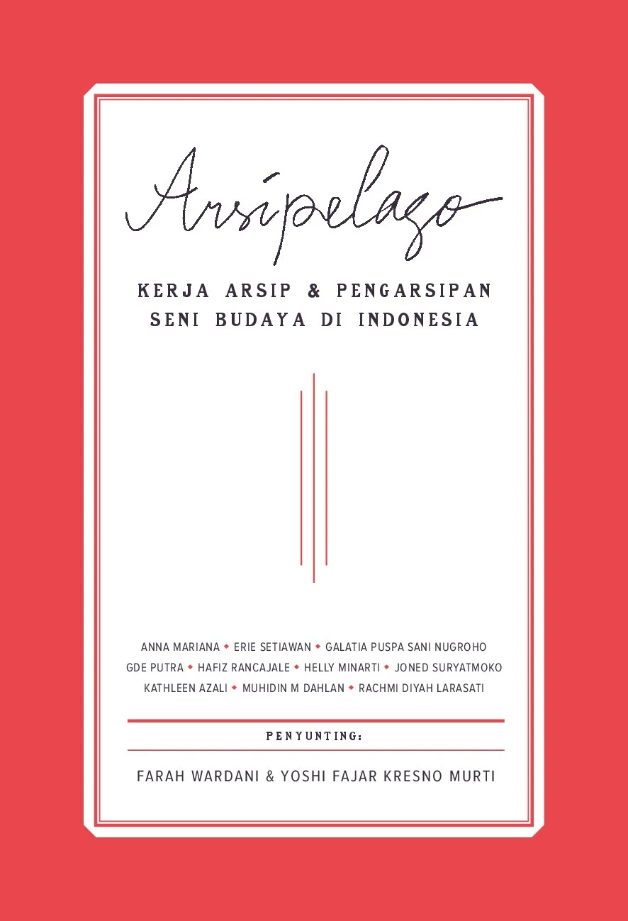 Arsipelago: Kerja Arsip dan Pengarsipan Seni Budaya di Indonesia