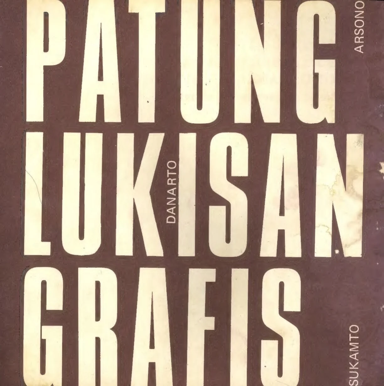 PATUNG [Arsono]; LUKISAN [Danarto]; GRAFIS [Sukamto] (Sculpture, Painting, Graphic Art)