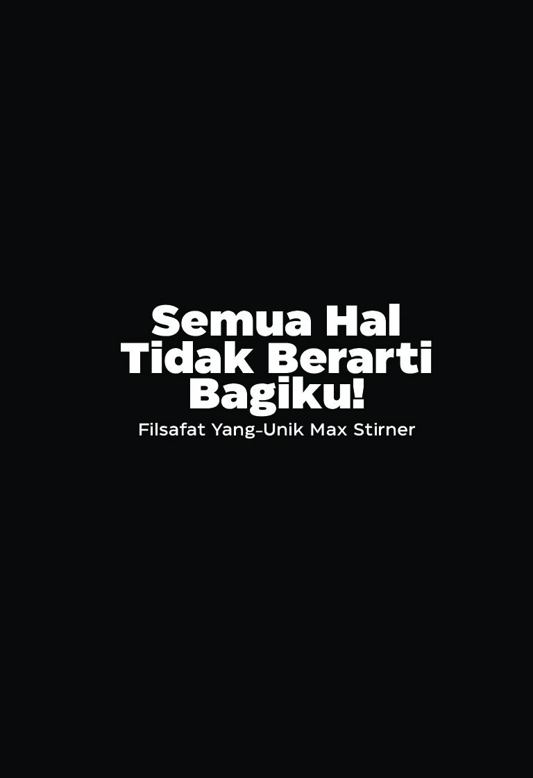 Semua Hal Tidak Berarti Bagiku: Filsafat Yang Unik Max Stirner