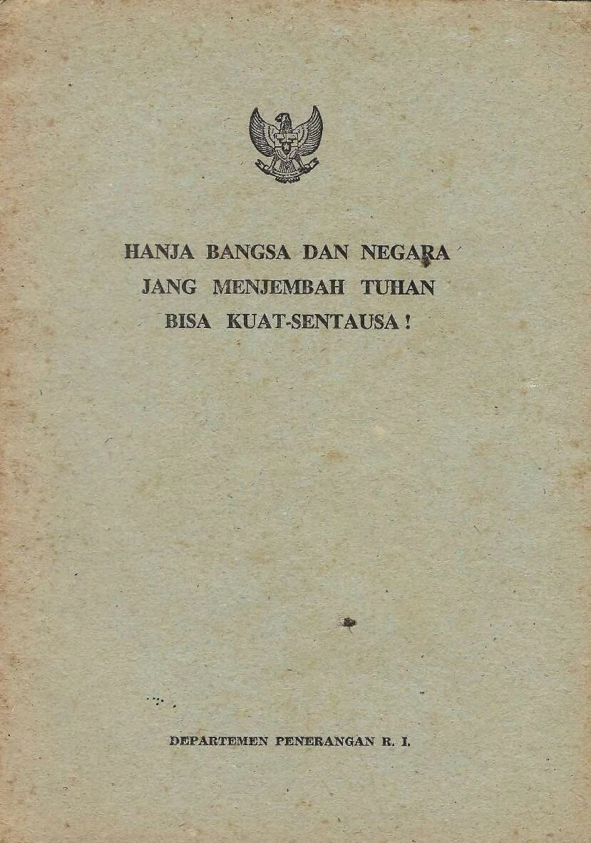Sukarno Hanja Bangsa jang Menjembah Tuhan Bisaa Kuat Sentausa!