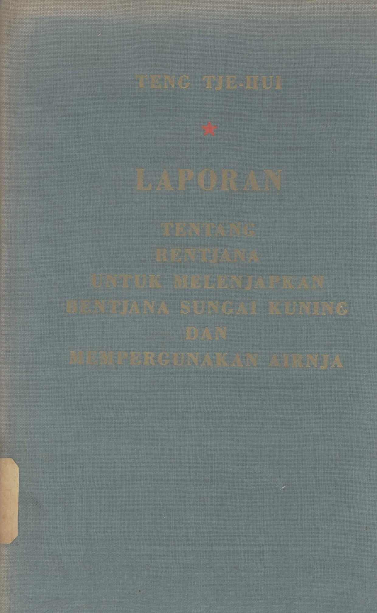 Laporan tentang Rentjana untuk Melenjapkan bentjana Sungai Kuning dan Mempergunakan Airnja