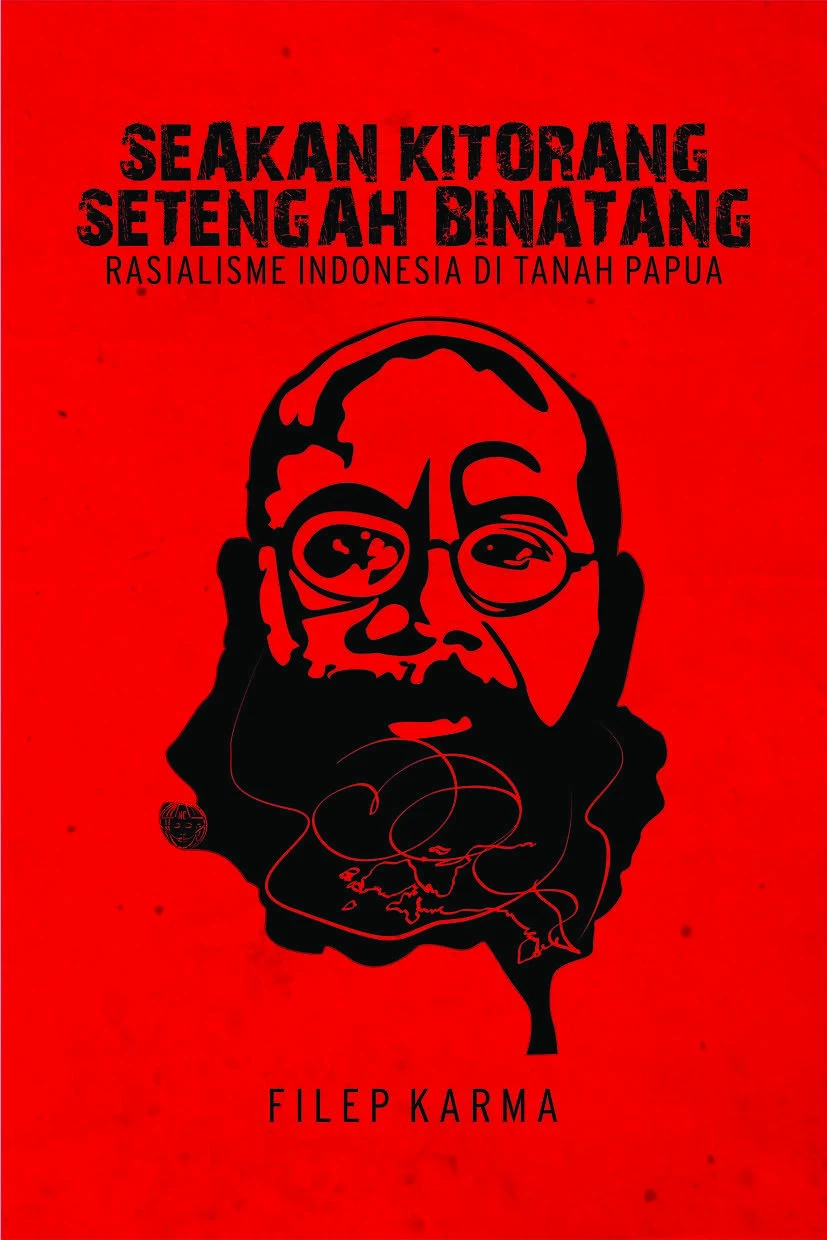 Seakan Kitorang Setengah Binatang: Rasialisme Indonesia di Tanah Papua