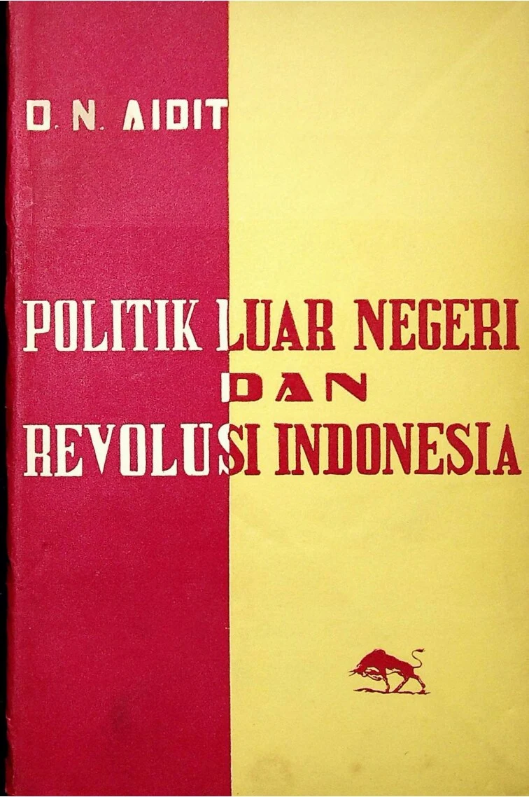 Politik Luar Negeri dan Revolusi Indonesia (Dipa Nusantara Aidit)
