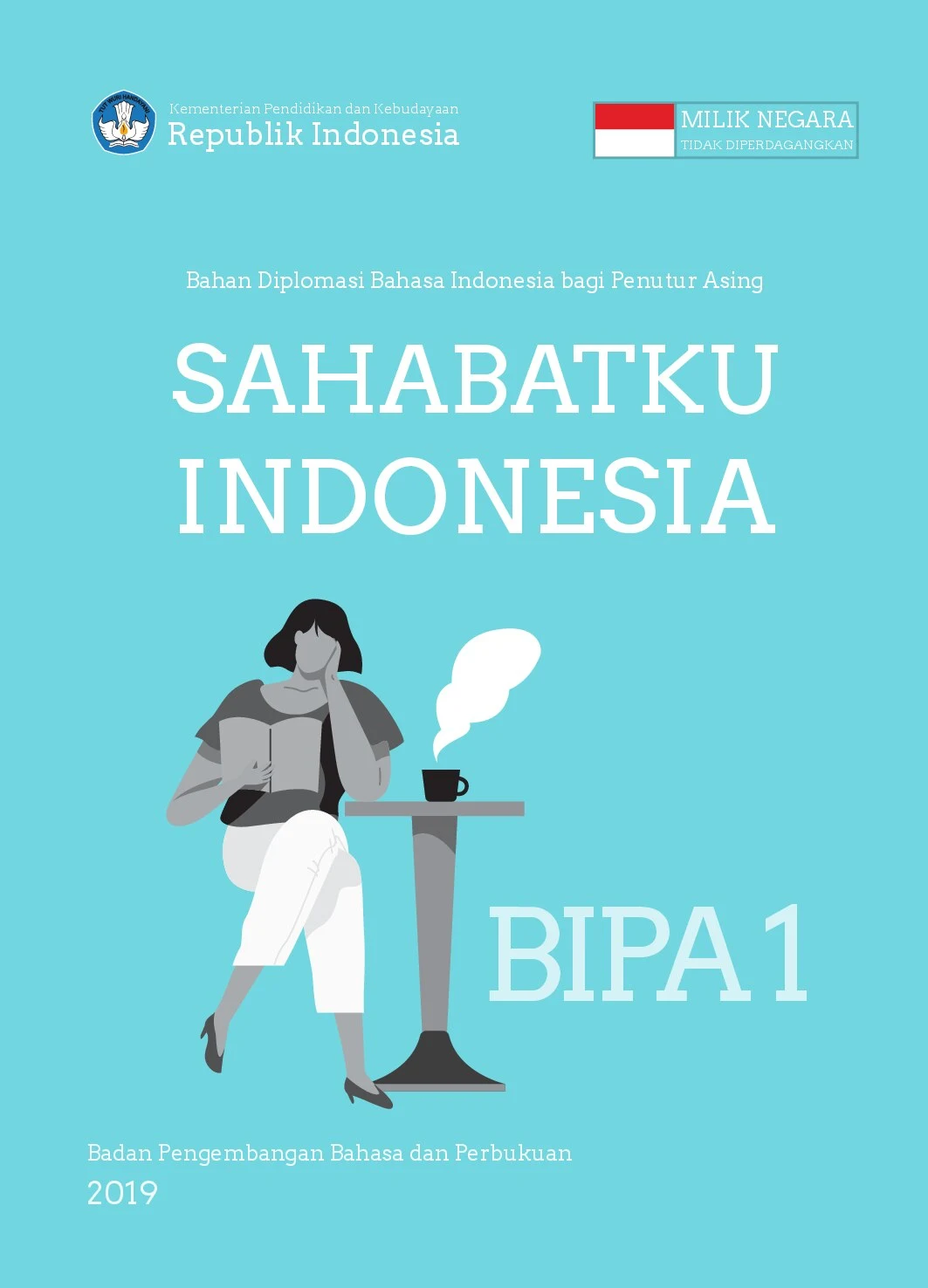 Bahan diplomasi bahasa Indonesia bagi penutur asing: sahabatku Indonesia BIPA 1
