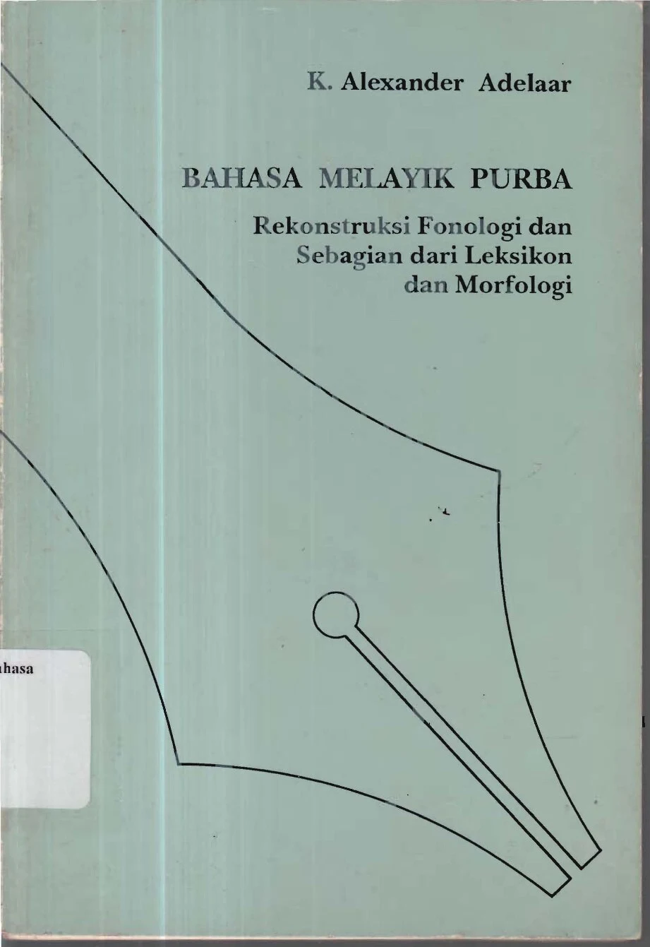 Bahasa Melayik Purba: rekonstruksi fonologi dan sebagian dari leksikon dan morfologi
