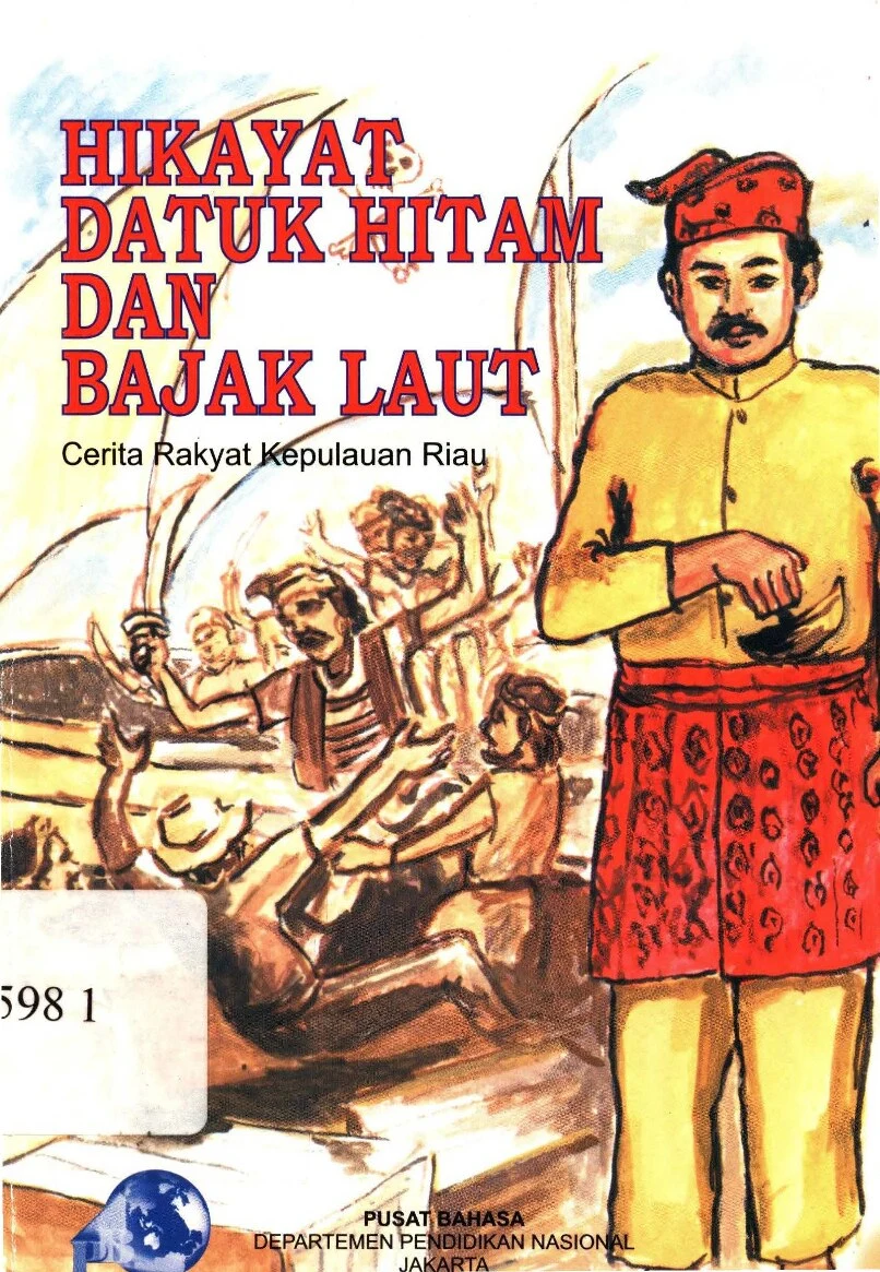 Hikayat Datuk Hitam dan Bajak Laut : cerita rakyat kepulauan riau