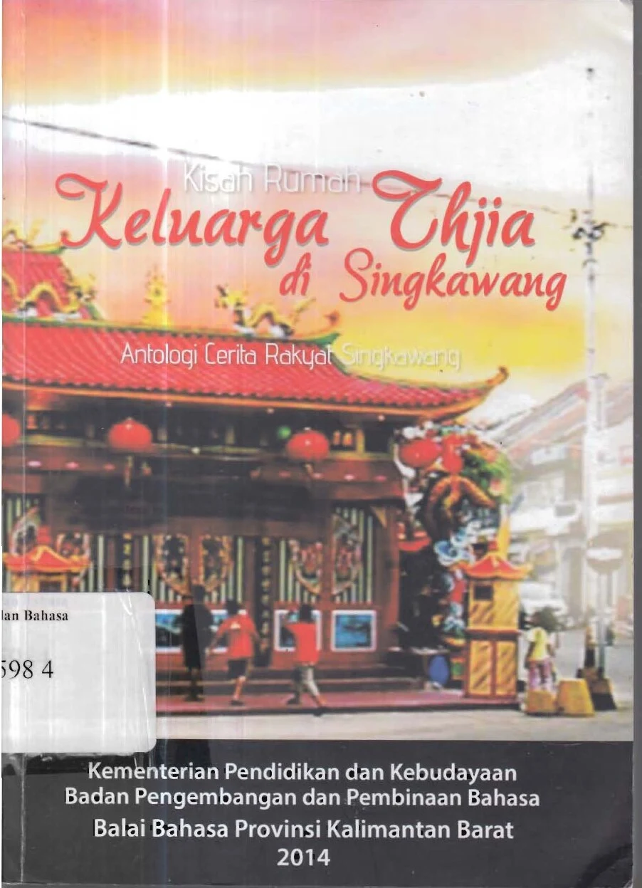 Kisah rumah keluarga Thjia di Singkawang: antologi cerita rakyat Singkawang