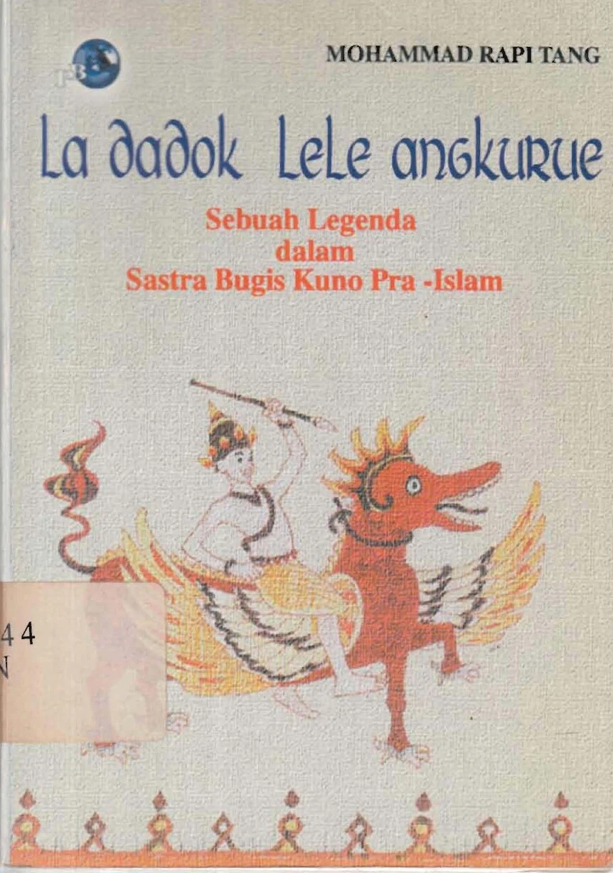 La Dadok Lele Angkurue : sebuah legenda dalam sastra bugis kuno pra-islam