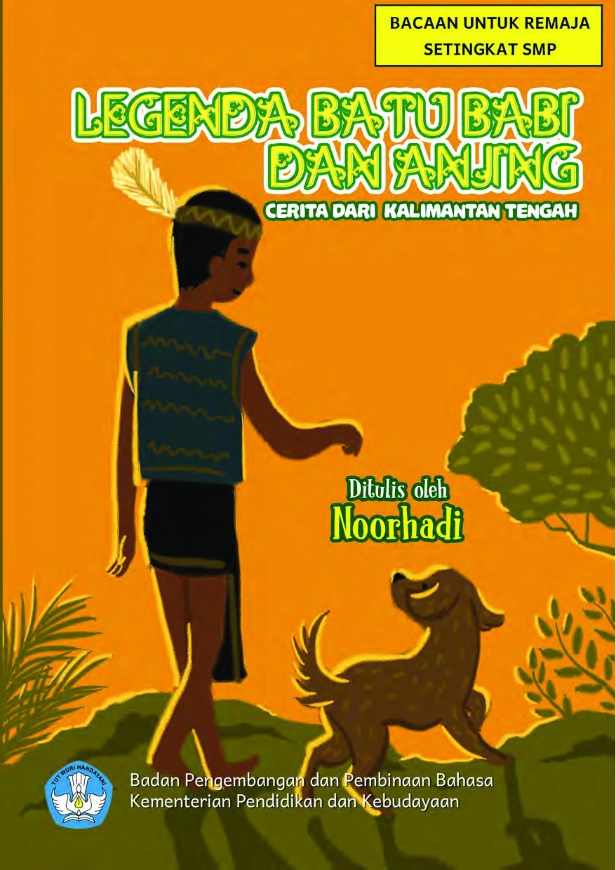 Legenda batu babi dan anjing : cerita rakyat dari Kalimantan Tengah
