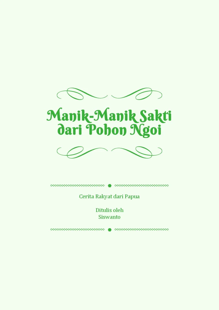 Manik-manik sakti dari pohon ngoi : cerita rakyat dari Papua