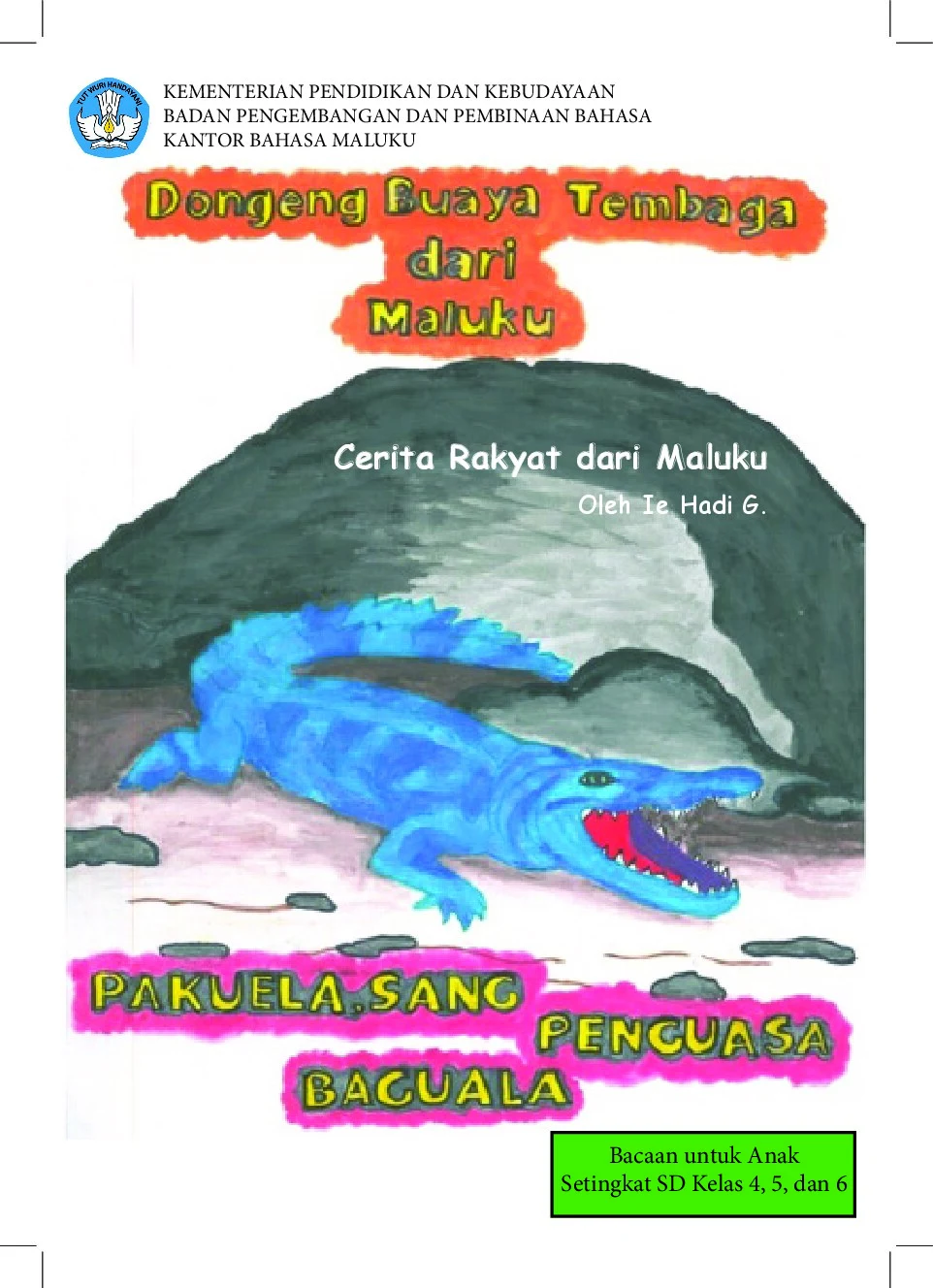 Pakuela sang penguasa Baguada : dongeng buaya tembaga dari Maluku