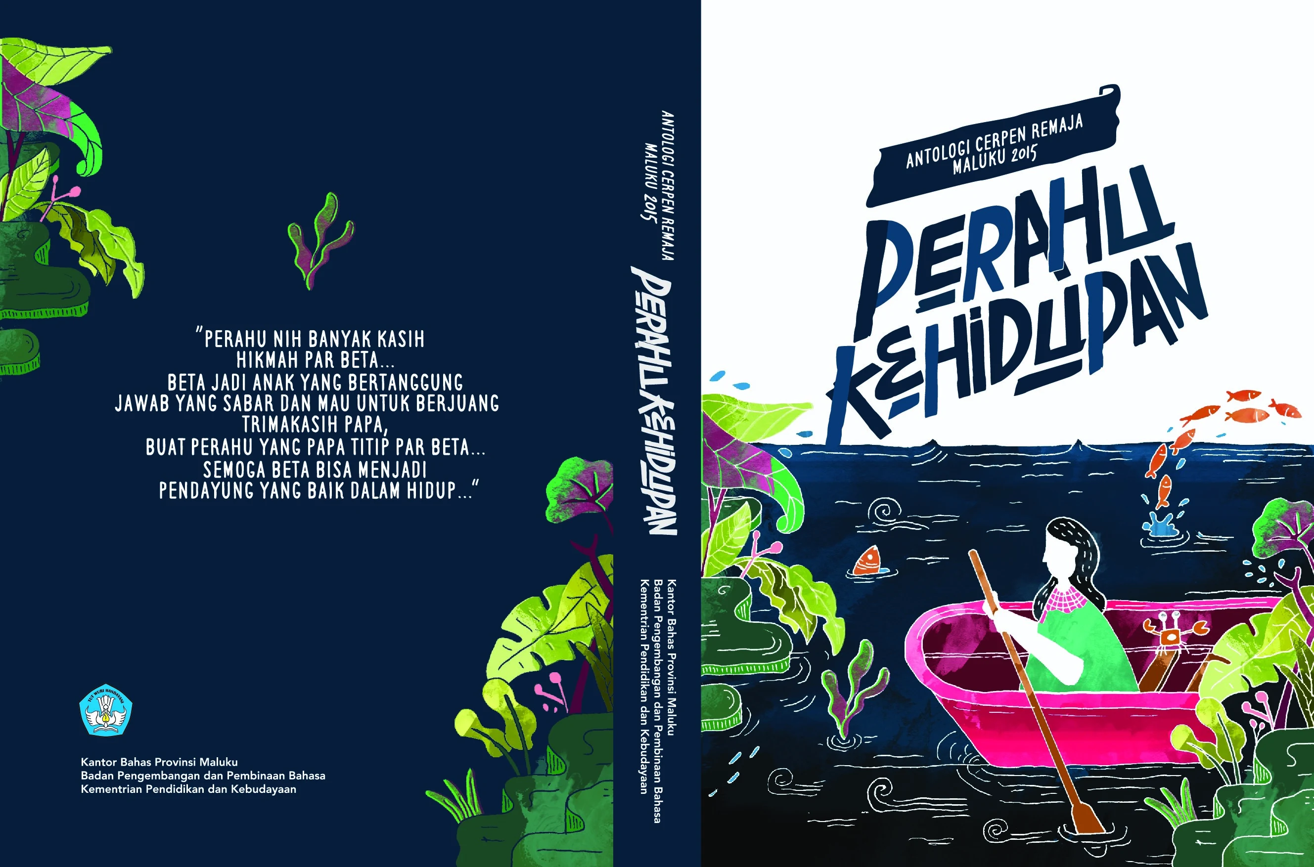 Perahu kehidupan: antologi cerita pendek remaja Maluku 2015