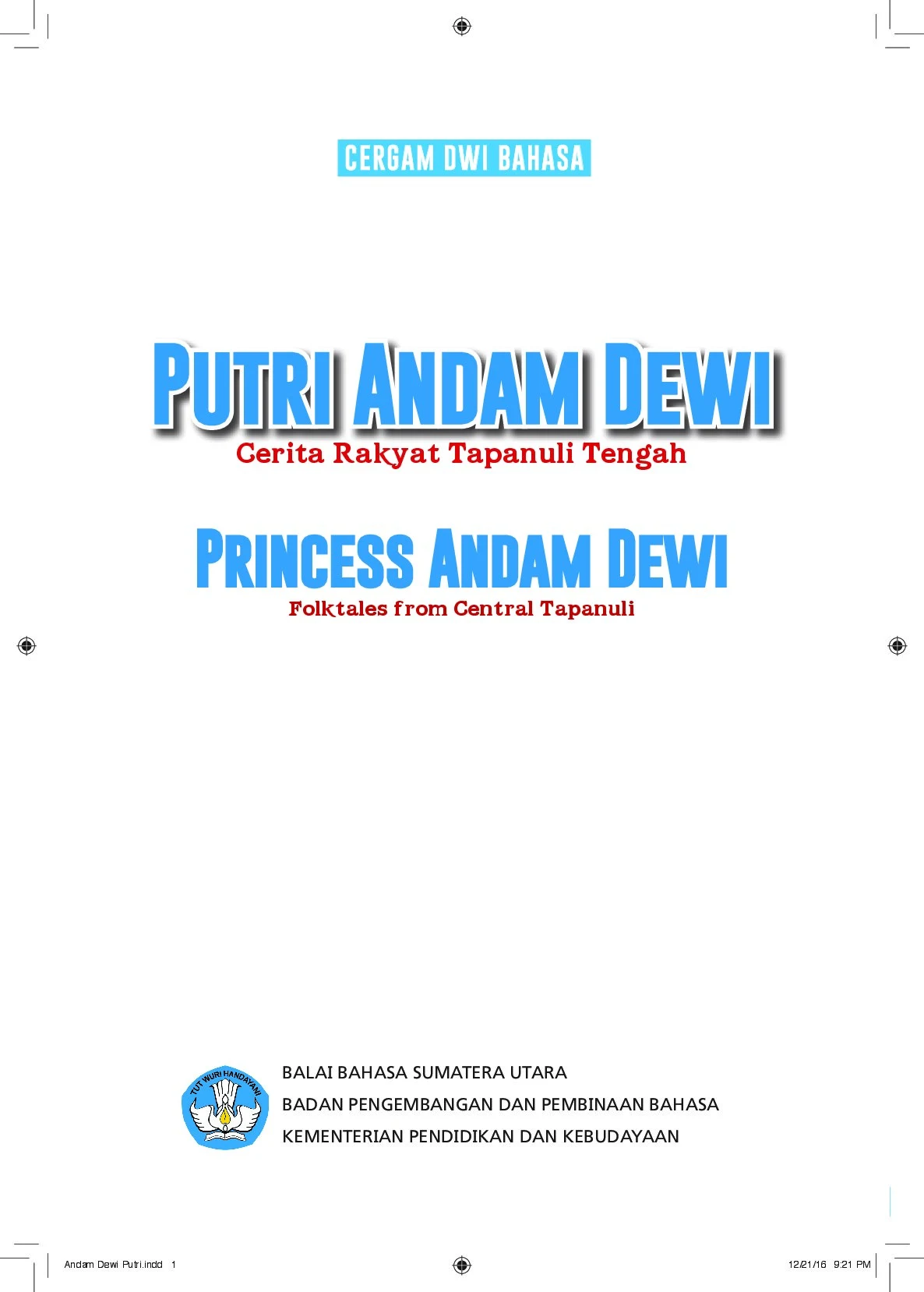 Putri Andam Dewi : cerita rakyat Tapanuli Tengah (cerita bergambar dwi bahasa)