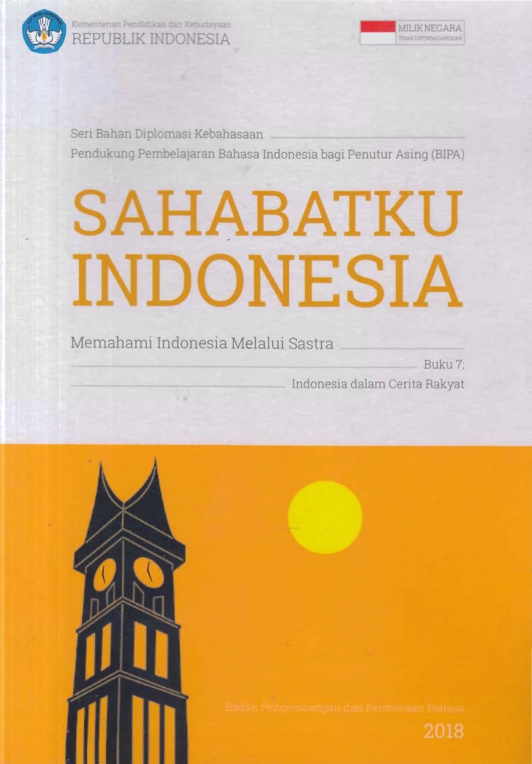 Sahabatku Indonesia: memahami Indonesia melalui sastra, buku 7: Indonesia dalam cerita rakyat
