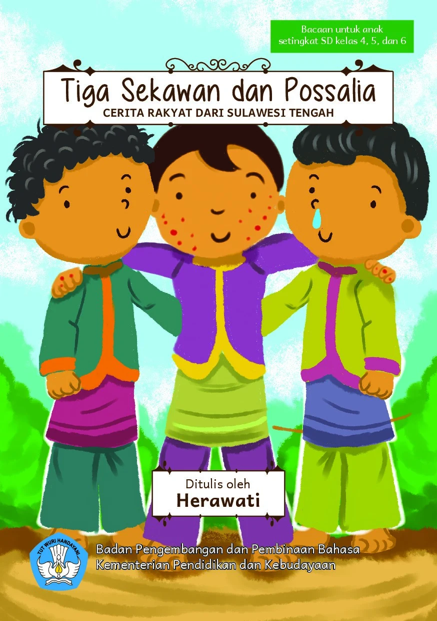 Tiga Sekawan dan Possalia : cerita rakyat dari Sulawesi Tengah