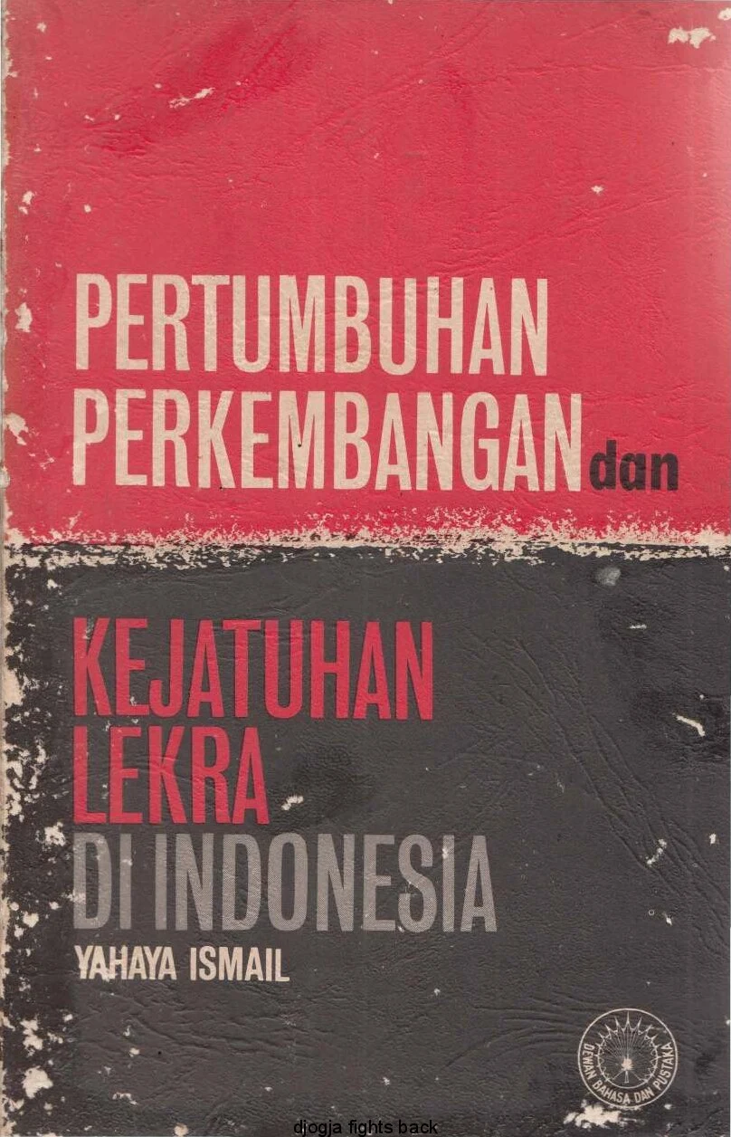 Yahaya Ismail Pertumbuhan, Perkembangan, Dan Kejatuhan Lekra Di Indonesia ( 1972)
