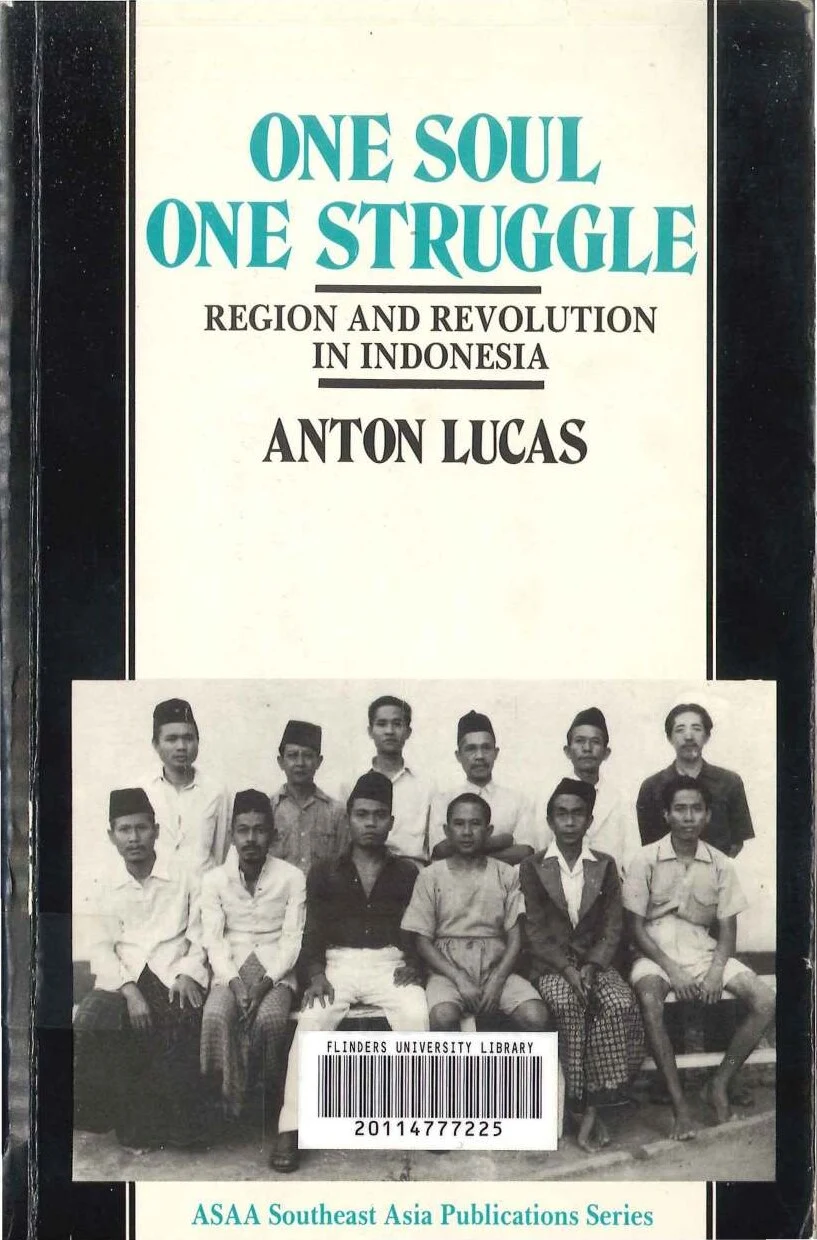 One Soul One Struggle: Region and Revolution in Indonesia (Anton E. Lucas)