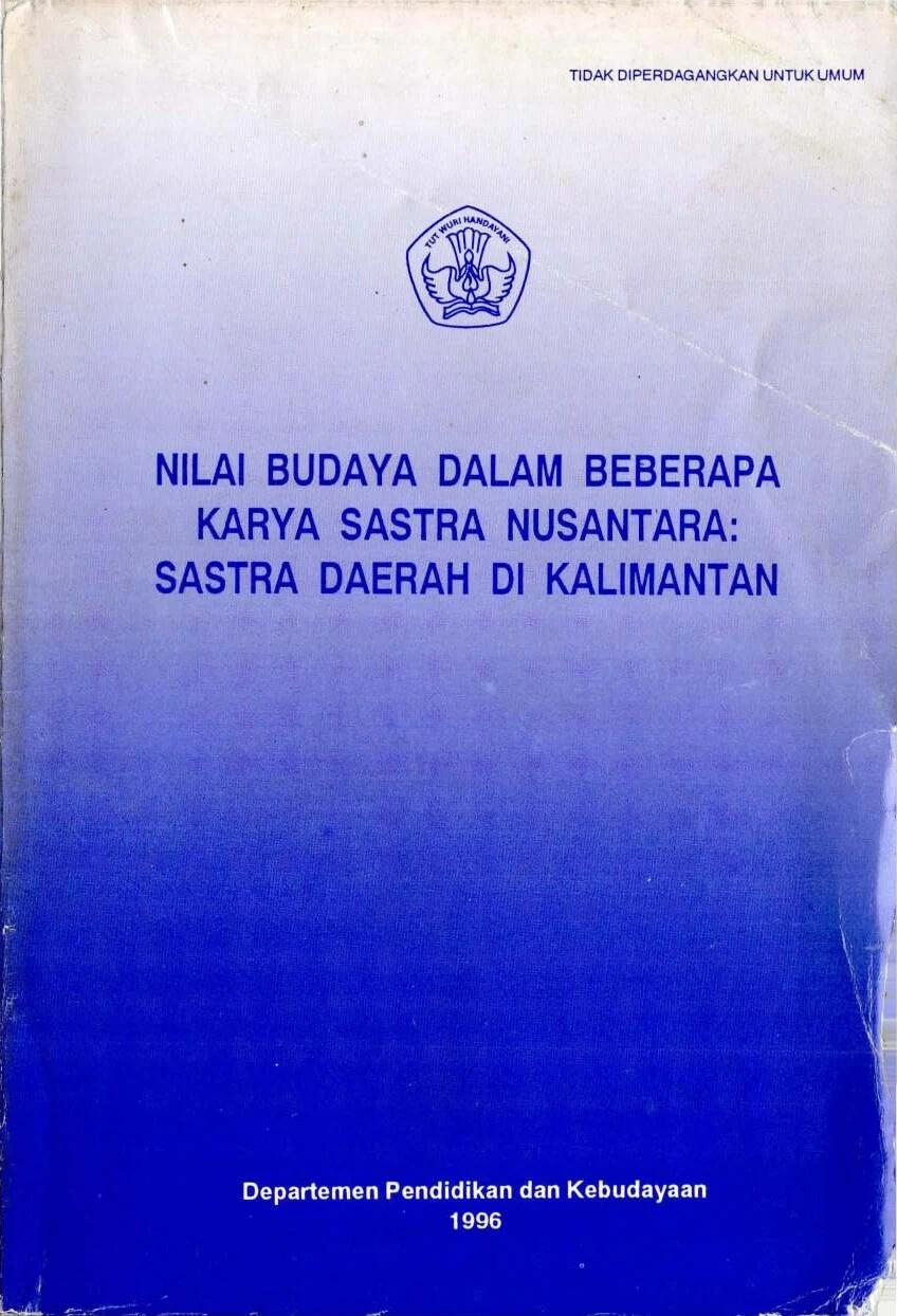 Nilai budaya dalam beberapa karya sastra nusantara: sastra daerah di Kalimantan