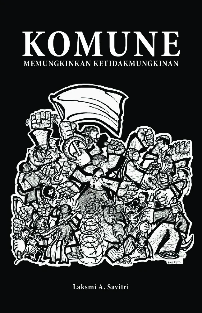 Komune: Memungkinkan Ketidakmungkinan - Laksmi A Savitri