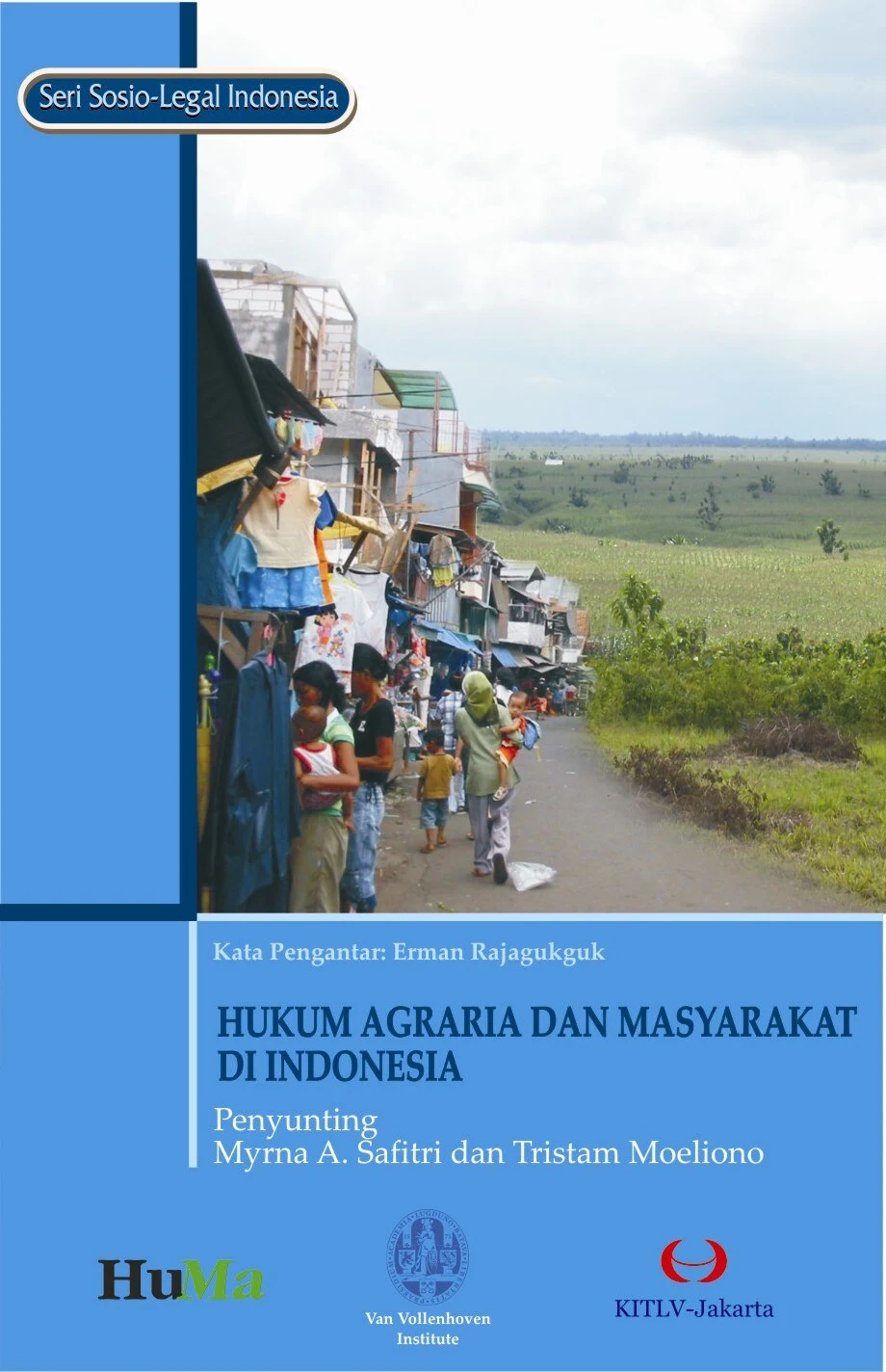 Hukum Agraria dan Masyarakat di Indonesia Editor Myrna A. Safitri dan Tristam Moeliono