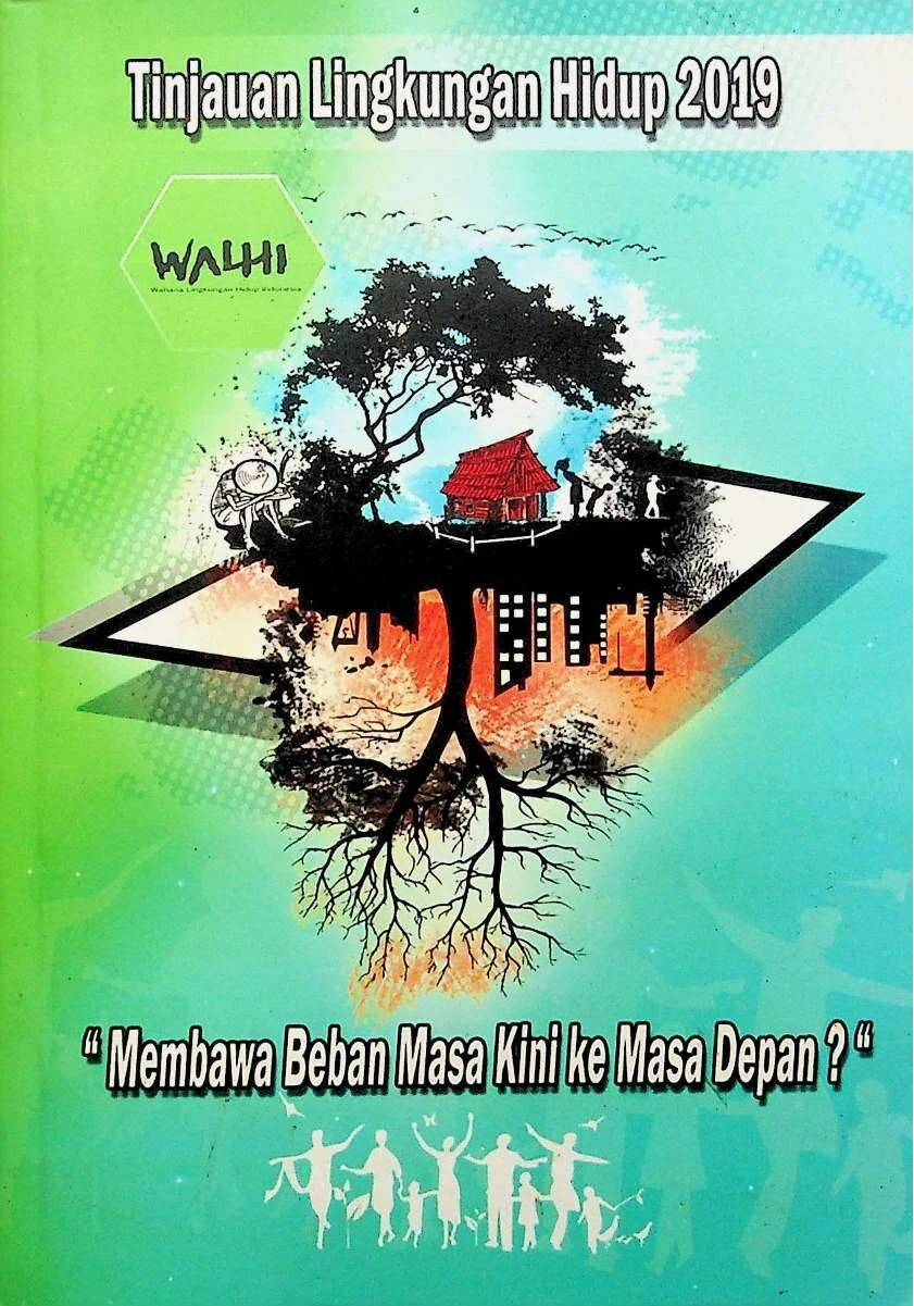 Tinjauan Lingkungan hidup 2019, Membawa Beban Masa Kini Kemasa Depan By Nur Hidayati