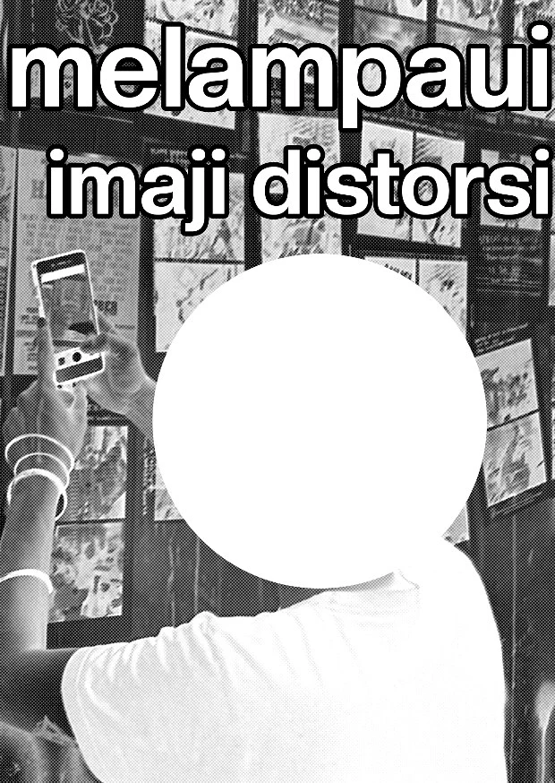 Melampaui Imaji Distorsi