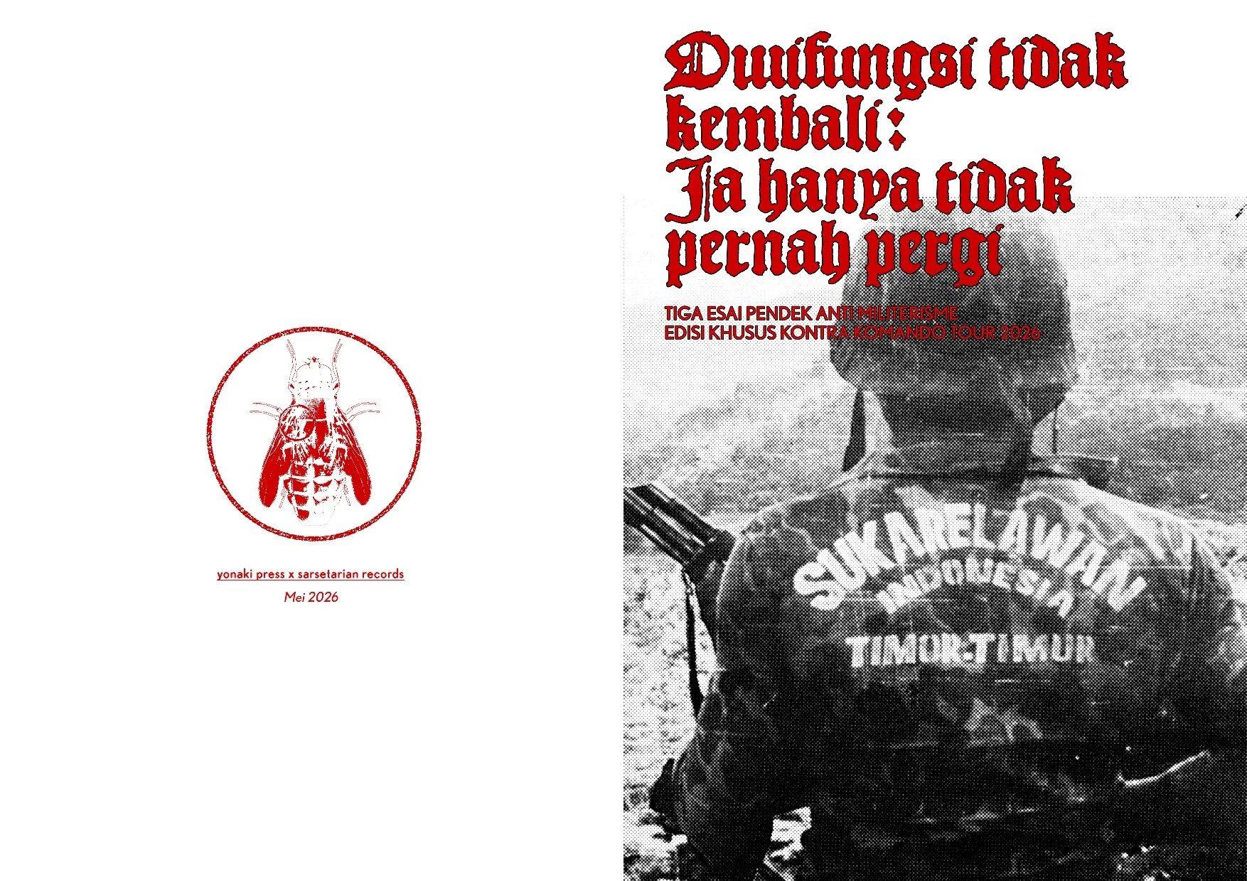 Dwifungsi tidak kembali; Ia hanya tidak pernah pergi (Tiga Esai Pendek Anti-Militerisme Edisi Khusus Kontra Komando Tour 2026)