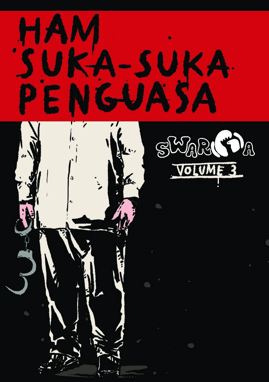 Swarga Edisi ke-3: HAM Suka-Suka Penguasa