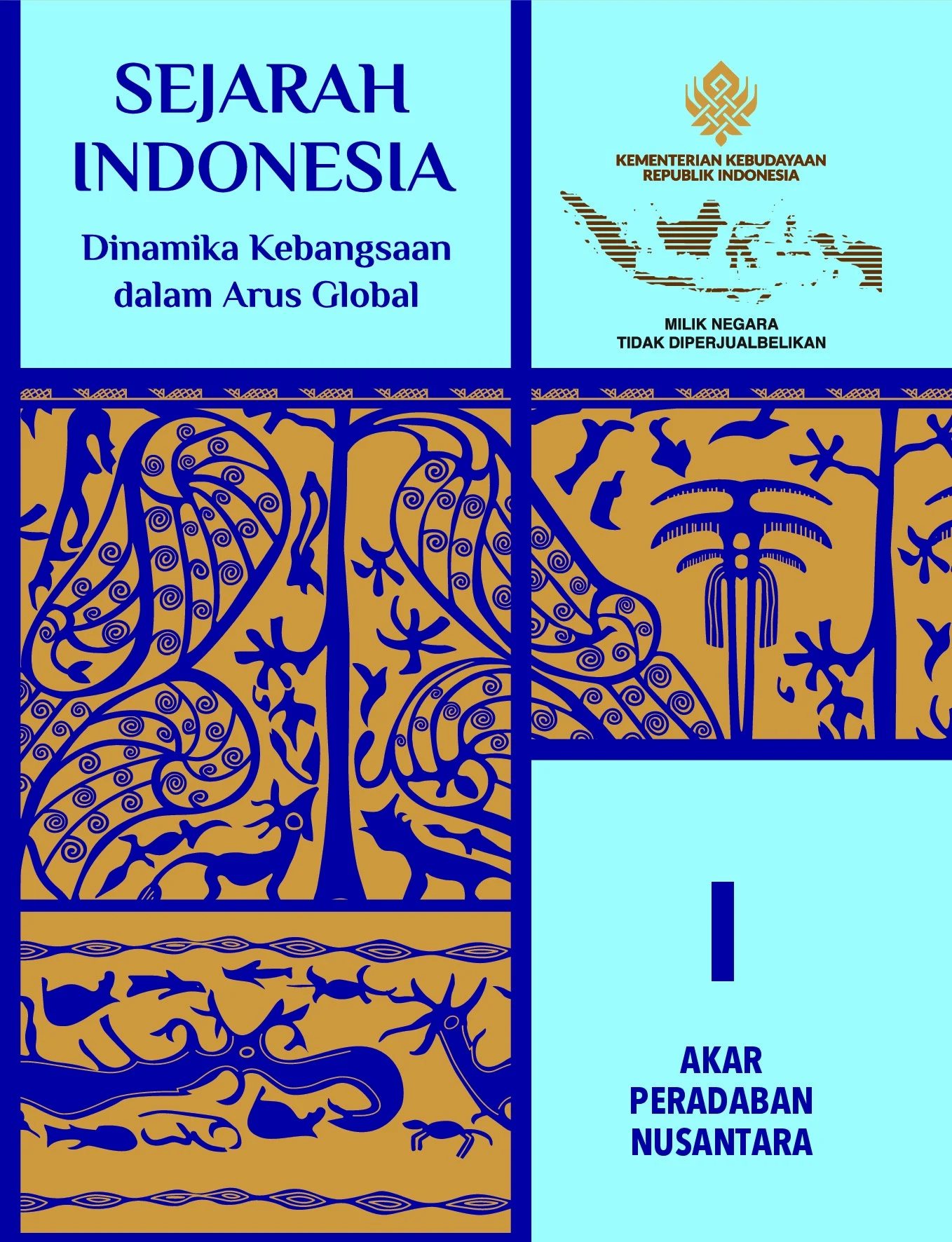 Sejarah Indonesia: Dinamika Kebangsaan dalam Arus Global, Jilid I - Akar Peradaban Nusantara