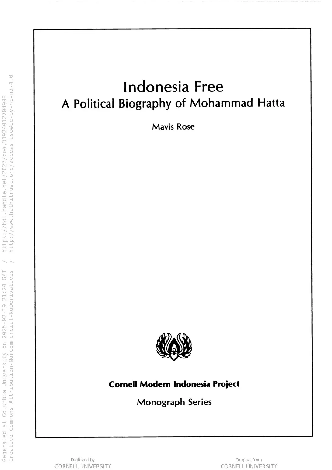 Indonesia free : a political biography of Mohammad Hatta / Mavis Rose